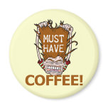 Must Have Coffee Fridge Magnets