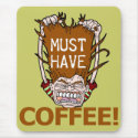 Must Have Coffee mousepad