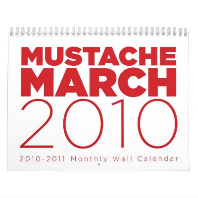 Mustach March 2010 Calendar by walkerpickering