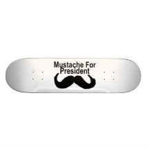 Mustache For President Custom Skateboard