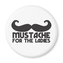 Mustache for the ladies refrigerator magnet