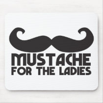 Mustache for the ladies mouse pad