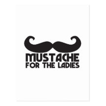 Mustache for the Ladies Moustache NP design Postcard