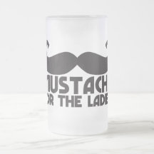 Mustache for the ladies mugs