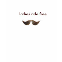 mustache, Ladies ride free t-shirts
