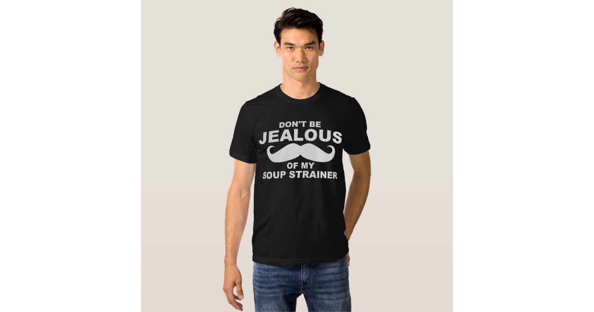 mustache SOUP STRAINER TShirt Zazzle