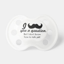 Mustache you a question pacifier