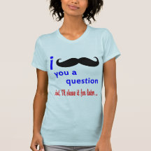Mustache You a Question QPC Template T-shirts