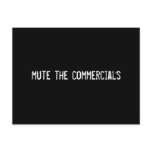 mute the commercials post cards