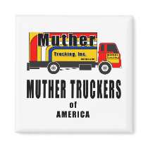 Muther Truckin' magnets