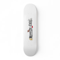 Muttley Crue Skateboard