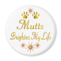 Mutts Brighten My Life magnets