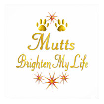 Mutts Brighten My Life posters by TLArnold4 Mutts Brighten My Life posters