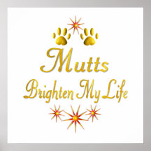 Mutts Brighten My Life Poster