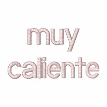 Muy Caliente Embroidered Ladies' hood embroidered shirts by hooyah Muy Caliente Embroidered Ladies' hood embroidered shirts