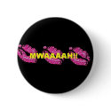 Mwaaaah!! Button