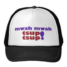 mwah mwah tsup tsup! trucker hat