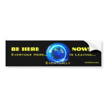 MWSongs BE HERE NOW bumper sticker bumper stickers