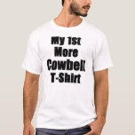 My 1st More Cowbell T