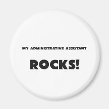 MY Administrative Assistant ROCKS! Refrigerator Magnets