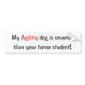 My Agility dog is smarter... Bumper Sticker bumper stickers by towalj My Agility dog is smarter... Bumper Sticker bumper stickers