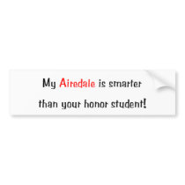 My Airedale is smarter... Bumper Sticker