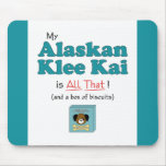 My Alaskan Klee Kai is All That! Mouse Pad