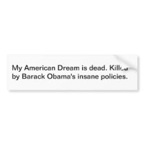 My American Dream is Dead Bumper Stickers