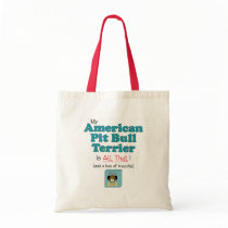 My American Pit Bull Terrier is All That! Tote Bag