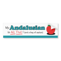 My Andalusian is All That! Funny Horse Bumper Sticker