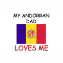 My ANDORRAN DAD Loves Me t-shirts