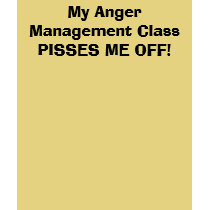 My Anger Management Class PISSES ME OFF! t-shirts by punkstylegear My Anger Management Class PISSES ME OFF! t-shirts