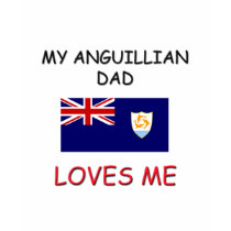 My ANGUILLIAN DAD Loves Me t-shirts
