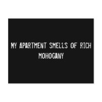 My Apartment smells of rich mohogany postcards by funnycustomtshirts My Apartment smells of rich mohogany postcards