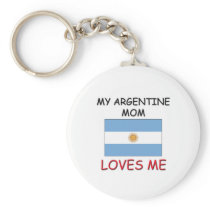 My Argentine Mom Loves Me Key Chains