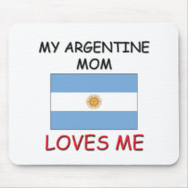 My Argentine Mom Loves Me Mouse Mat