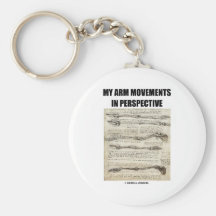 My Arm Movements In Perspective (Anatomy) Keychains