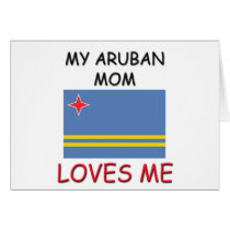 My Aruban Mom Loves Me cards by flagshirt My Aruban Mom Loves Me cards