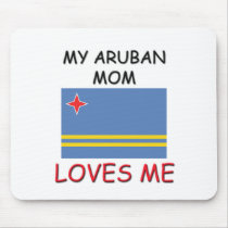 My Aruban Mom Loves Me mousepads by flagshirt My Aruban Mom Loves Me mousepads