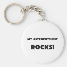 MY Astrophysicist ROCKS! Key Chain