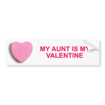 MY AUNT IS MY VALENTINE CANDY HEART BUMPER STICKER