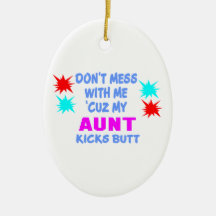 MY AUNT KICKS BUTT CHRISTMAS ORNAMENT