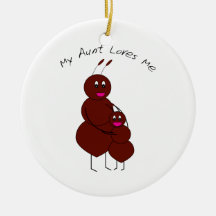 My Aunt Love Me Ant Ornament