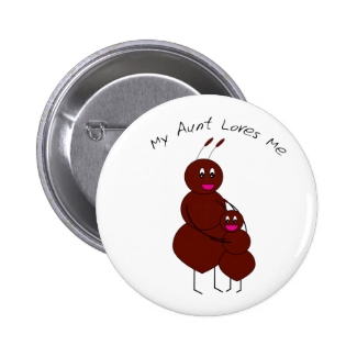 My Aunt Loves Me Button