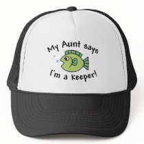 My Aunt Says I'm a  Keeper! hats