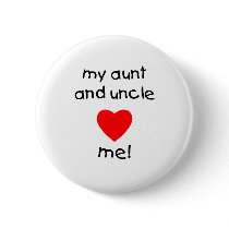 My Aunt & Uncle love me Buttons