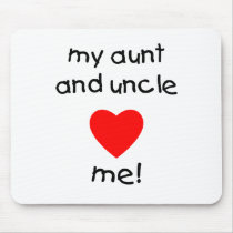 My Aunt & Uncle love me Mouse Pad