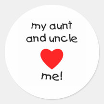 My Aunt & Uncle love me Round Sticker