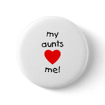 My Aunts Love Me Pin