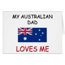 My AUSTRALIAN DAD Loves Me Cards